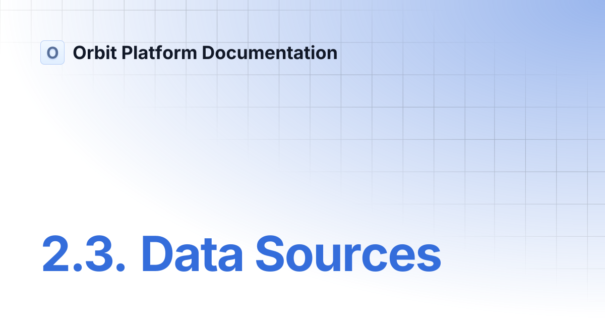 2.3. Data Sources | API and MCP Reference | Orbit Platform Documentation