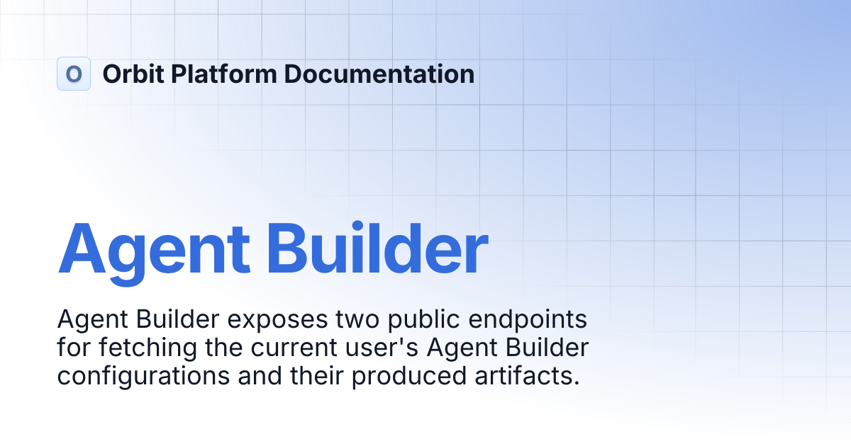 Agent Builder | API and MCP Reference | Orbit Platform Documentation
